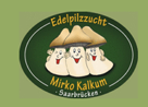 Edelpilzzucht Mirko Kalkum - An der Römerbrücke 17 - 6612 1 Saarbrücken - Tel. 0162 17 22 352 - edelpilzzucht@suchmaschinenmakler.de