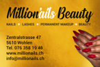 Millionails Beauty & Nails \"Million\'ails\" Wohlen - Zentralstrasse 47 - 5610 Wohlen - Tel. 076 358 19 48 - adis@millionails.ch