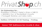 privatshop.ch steiner & co. - Postfach 329 - 4616 Kappel - Tel. 062/398 30 10 - info@privatshop.ch