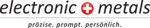 Electronic Metals KW GmbH - Hauptstrasse 70 - 5070 Frick - Tel. 061 843 10 40 - info@electronic-metals.ch