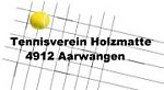 Tennisclub Holzmatte Aarwangen - Wynaustrasse - 4912 Aarwangen - Tel. 062 922 44 16 - stefan.meier@holzmatte.ch