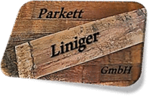 Parkett Liniger GmbH - Seehäusern 4 - 6208 Oberkirch - Tel. 079 209 17 78 - dianadecker7@outlook.com